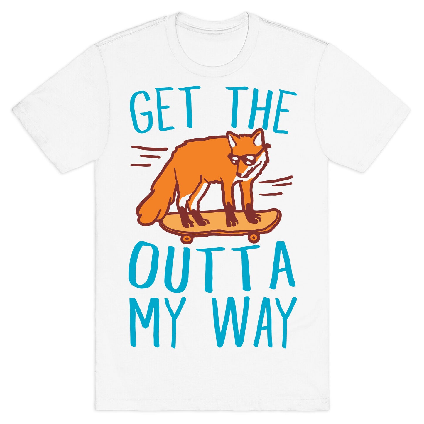 Get The Fox Outta My Way T-Shirt