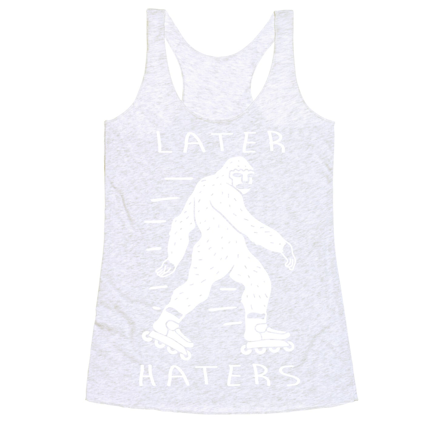 Later Haters Bigfoot Racerback Tank
