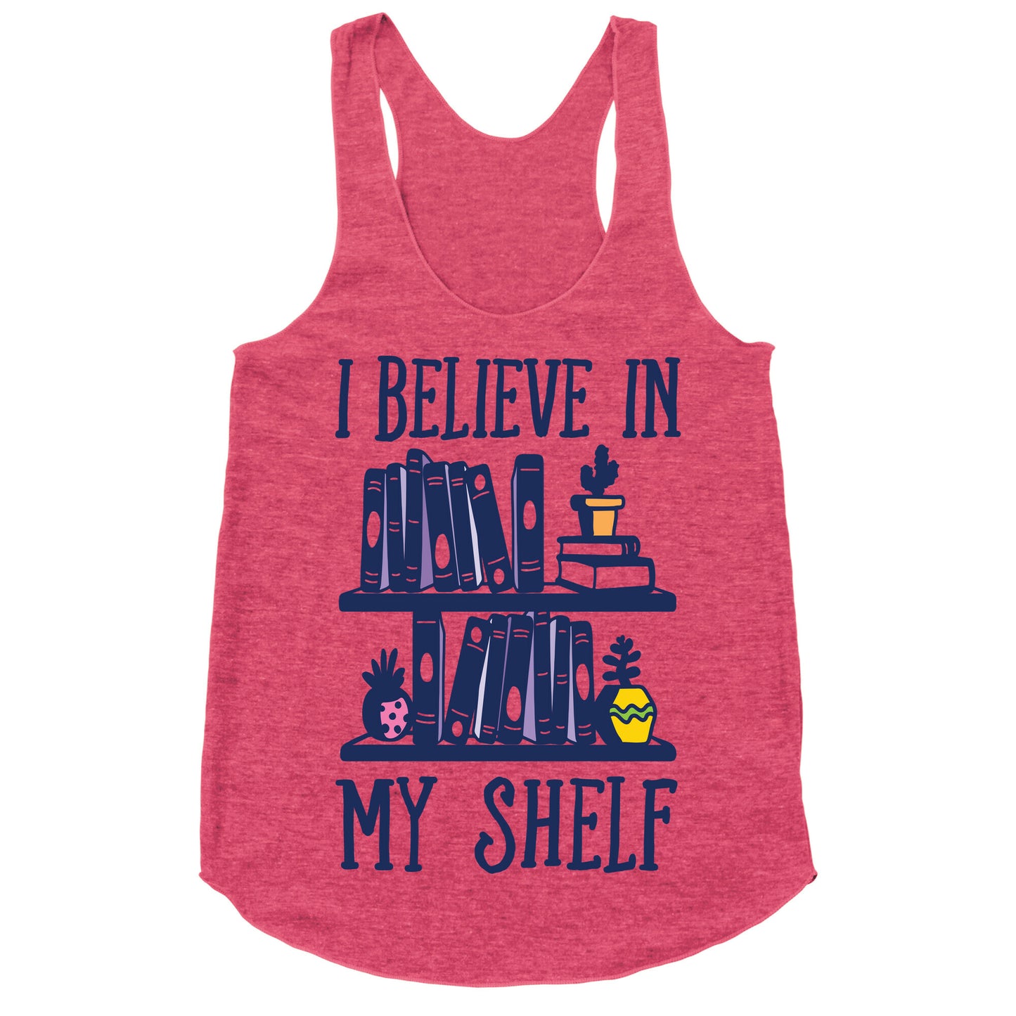 I Believe In My Shelf Racerback Tank