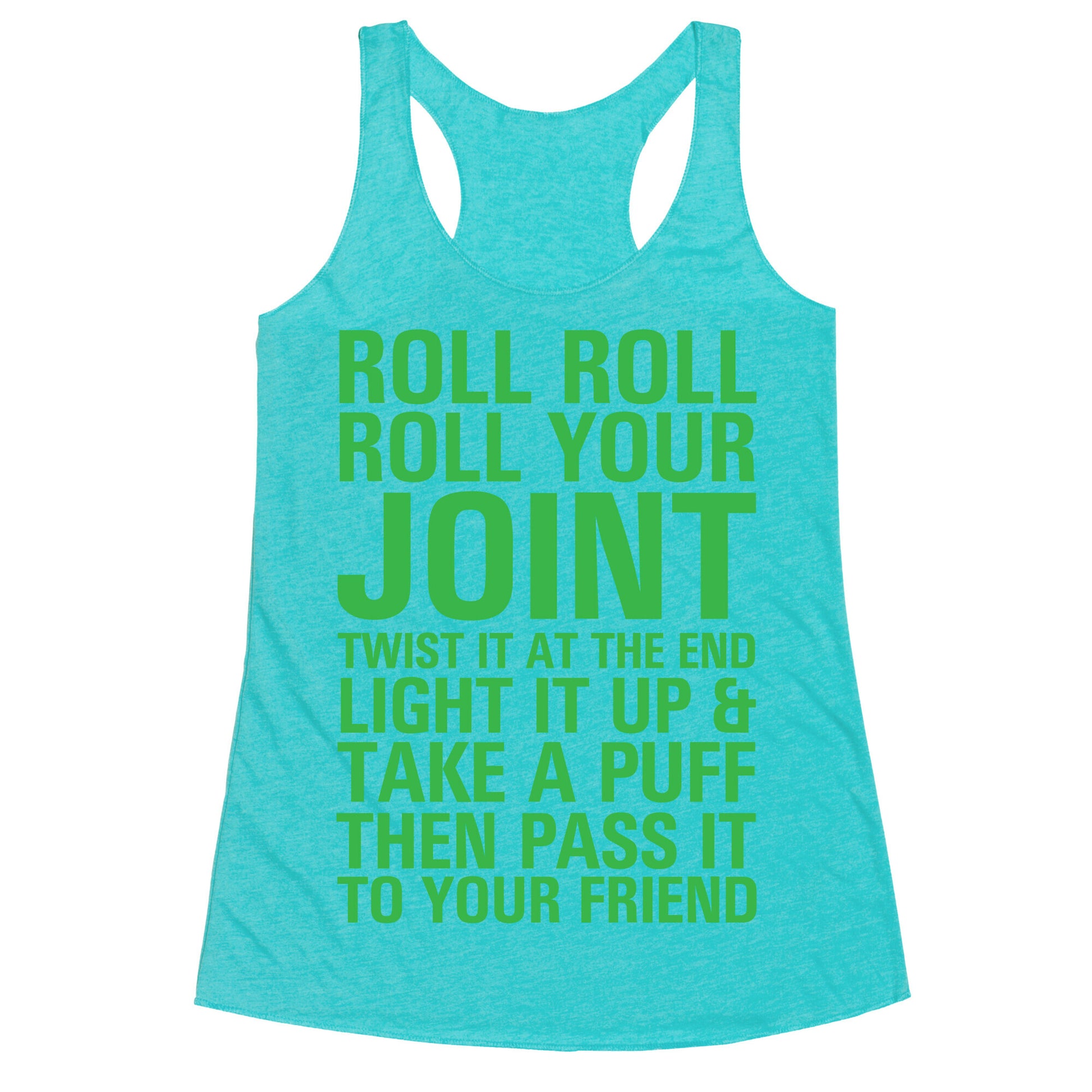 Roll Roll Roll Your Joint Racerback Tank