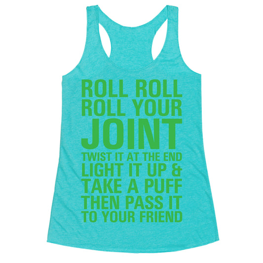 Roll Roll Roll Your Joint Racerback Tank