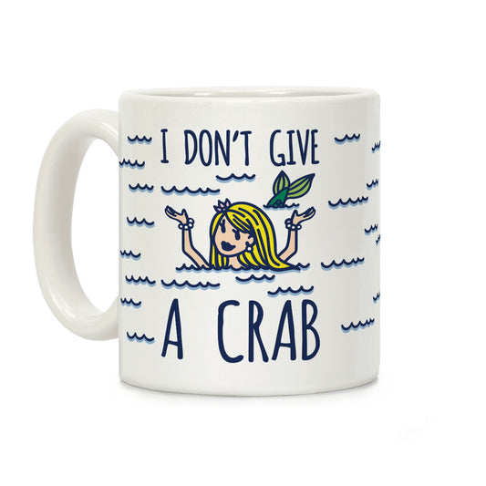 I Don't Give A Crab Coffee Mug