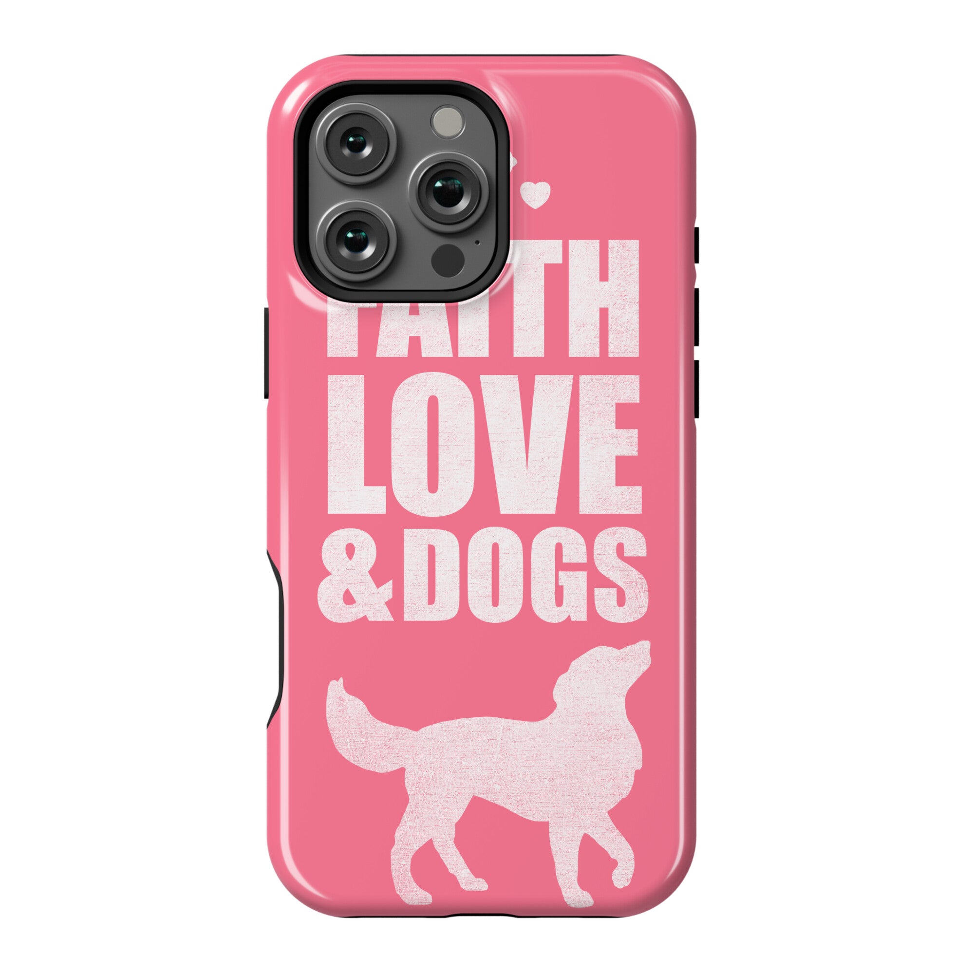 Faith Love & Dogs Phone Case