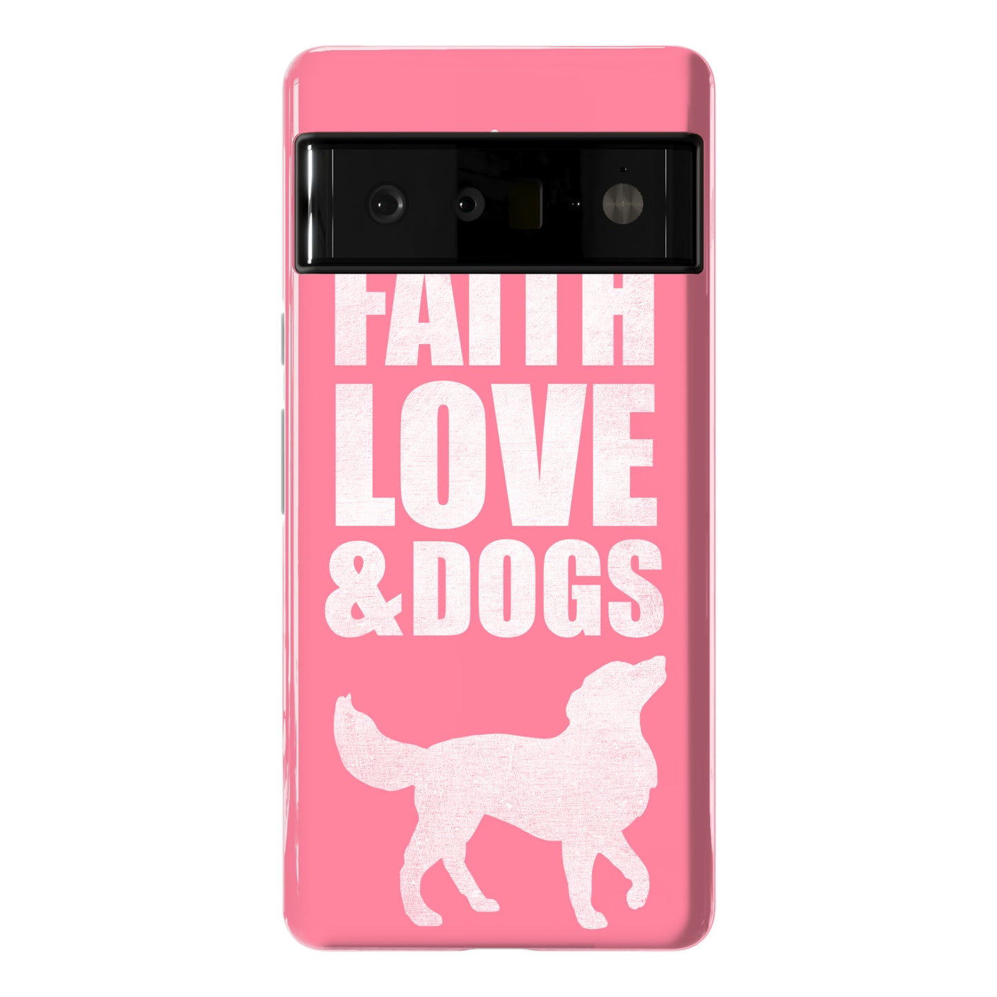 Faith Love & Dogs Phone Case