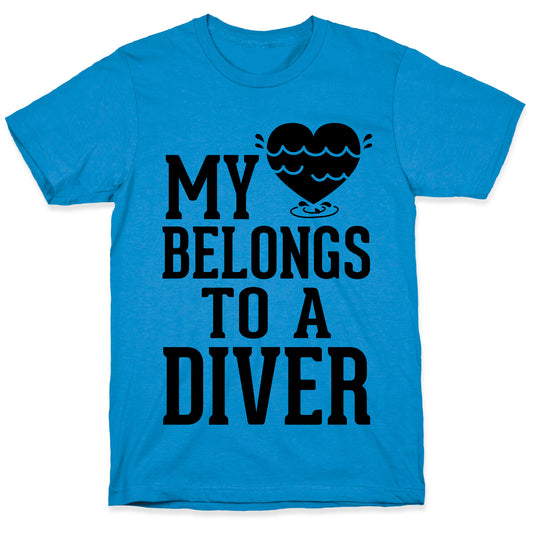 My Heart Belongs To A Diver T-Shirt