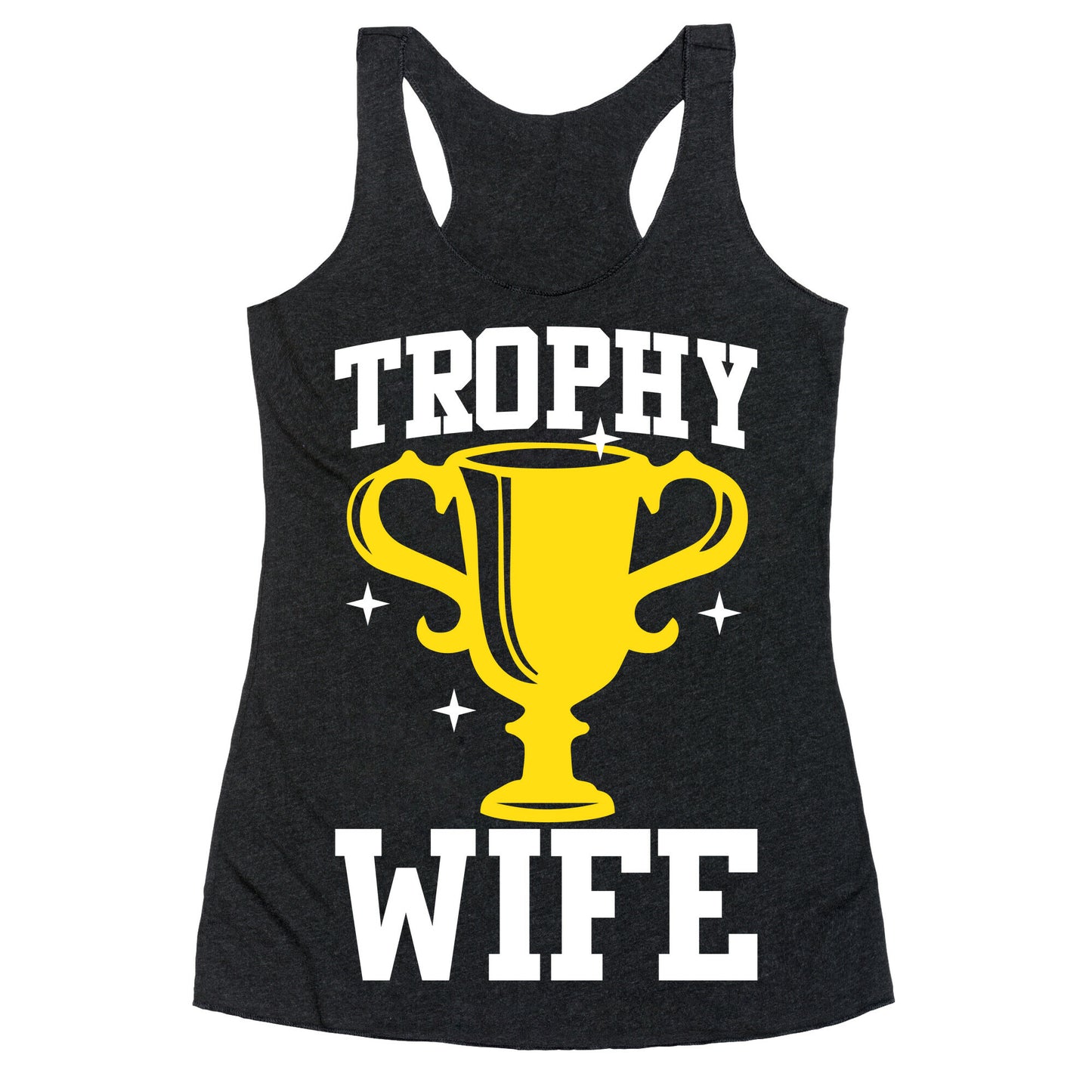 Trophy Wife Racerback Tank