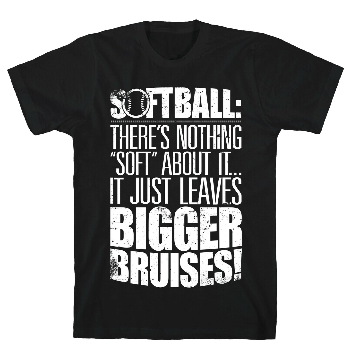 There's Nothing "Soft" About Softball T-Shirt