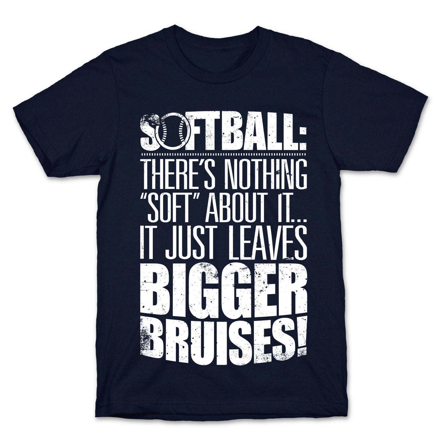 There's Nothing "Soft" About Softball T-Shirt