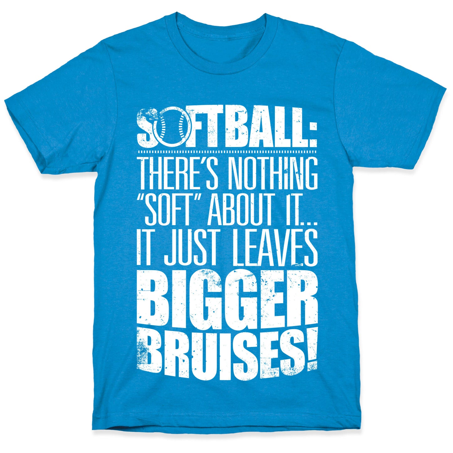 There's Nothing "Soft" About Softball T-Shirt