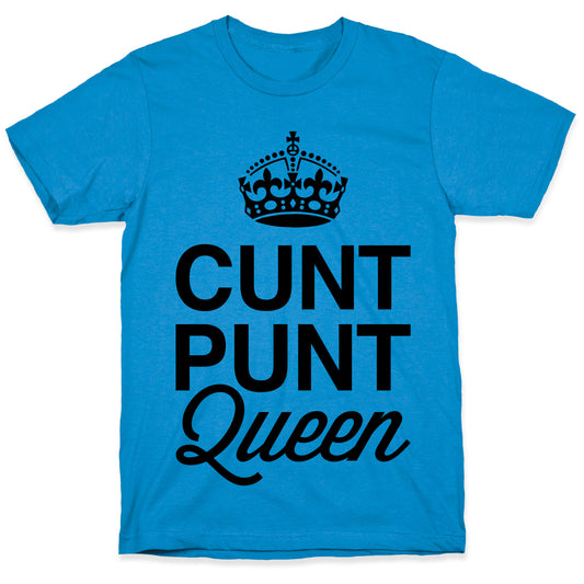 Cunt Punt Queen T-Shirt