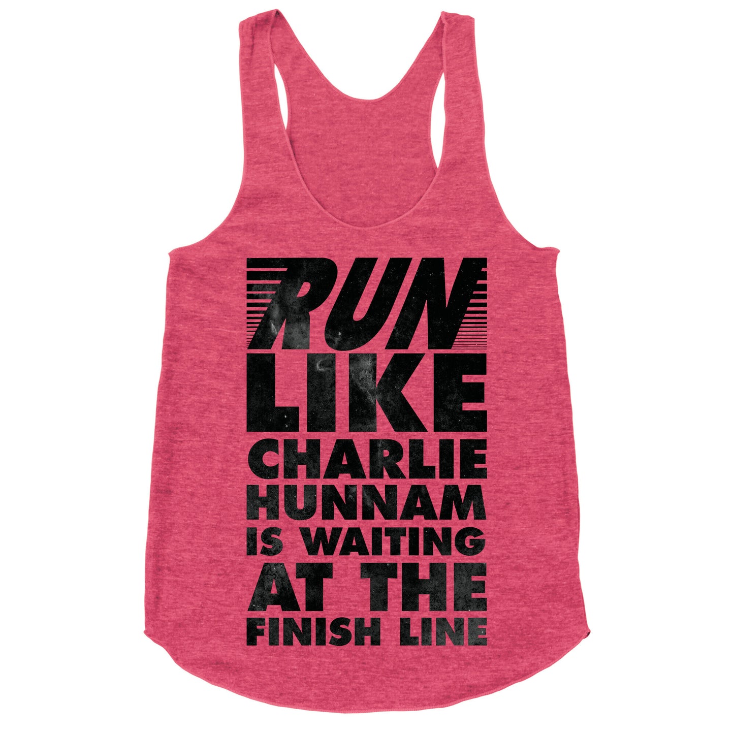Run Like Charlie Hunnam is Waiting at the Finish Line Racerback Tank