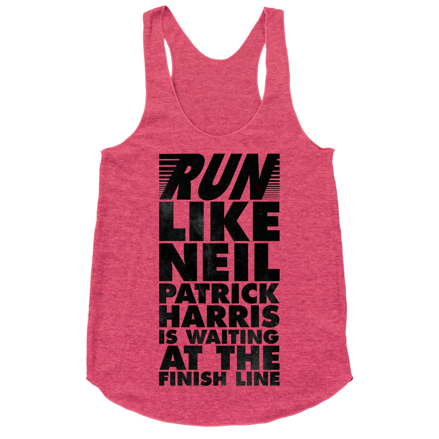 Run Like Neil Patric Harris is Waiting at the Finish Line Racerback Tank
