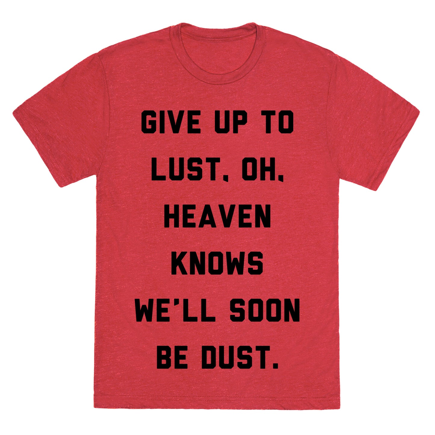 Give Up To Lust Unisex Triblend Tee