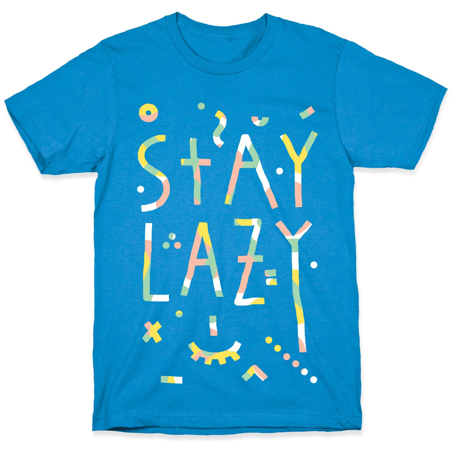Stay Lazy T-Shirt