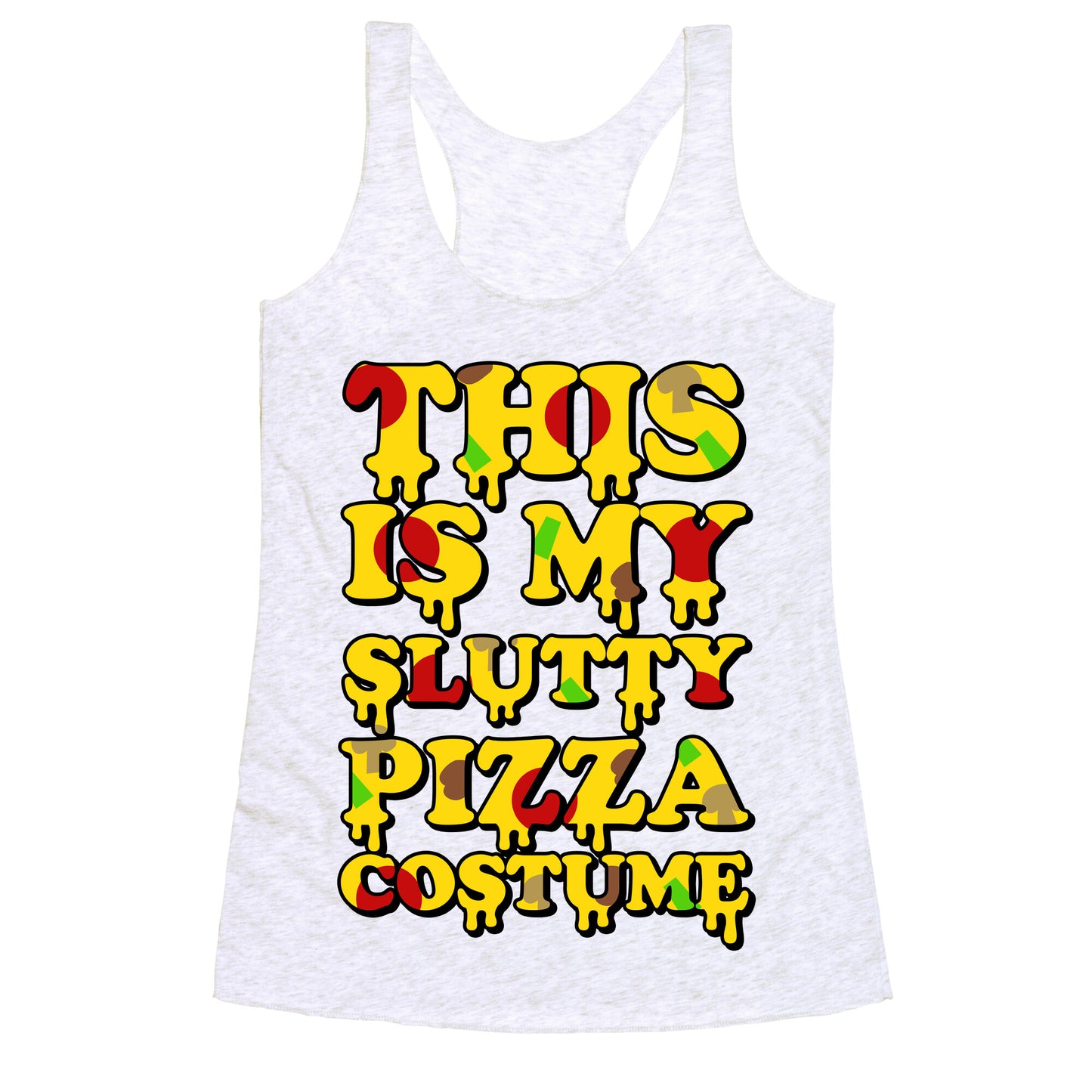 My Slutty Pizza Costume Racerback Tank