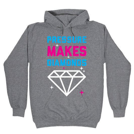 Pressure Makes Diamonds Hoodie