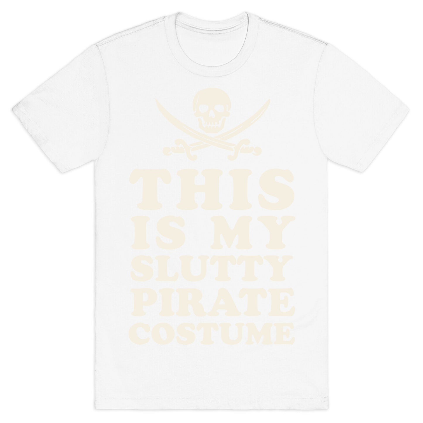 This is My Slutty Pirate Costume T-Shirt