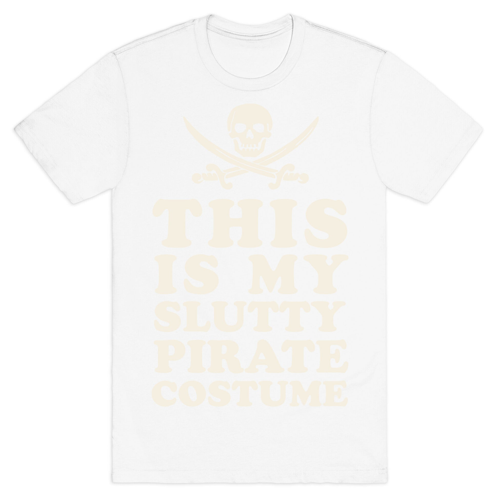 This is My Slutty Pirate Costume T-Shirt