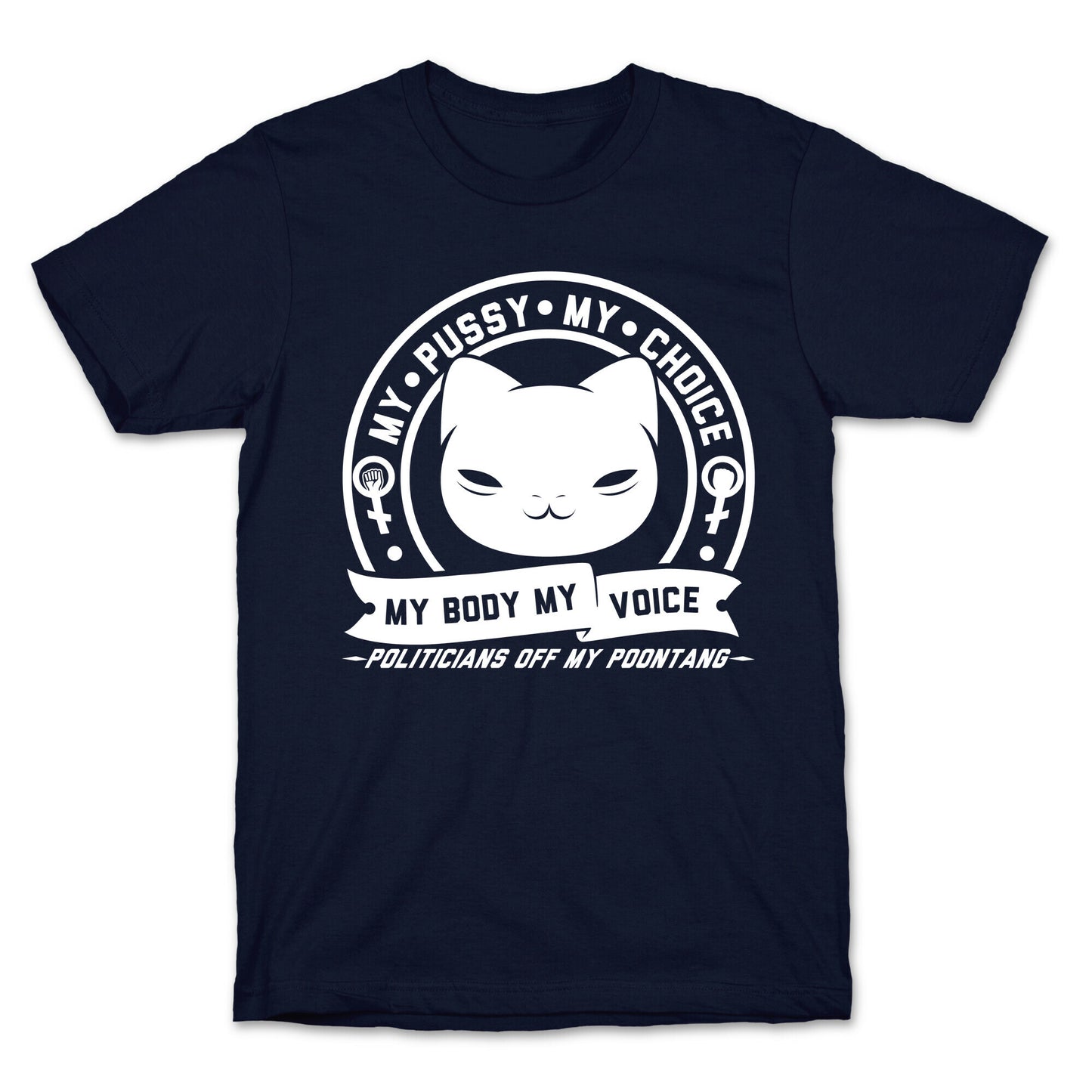 My Pussy My Choice T-Shirt