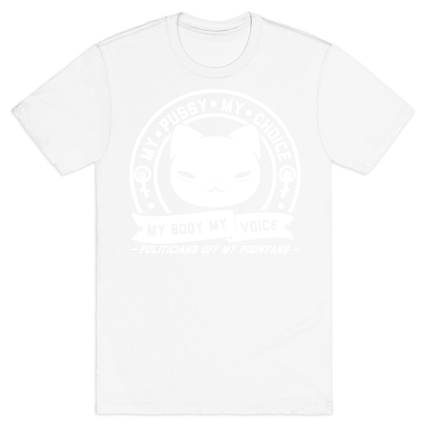 My Pussy My Choice T-Shirt