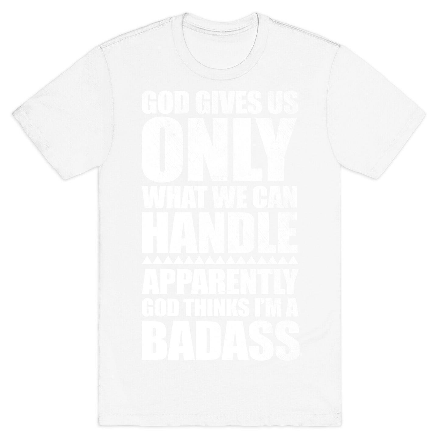 God Thinks I'm Badass T-Shirt
