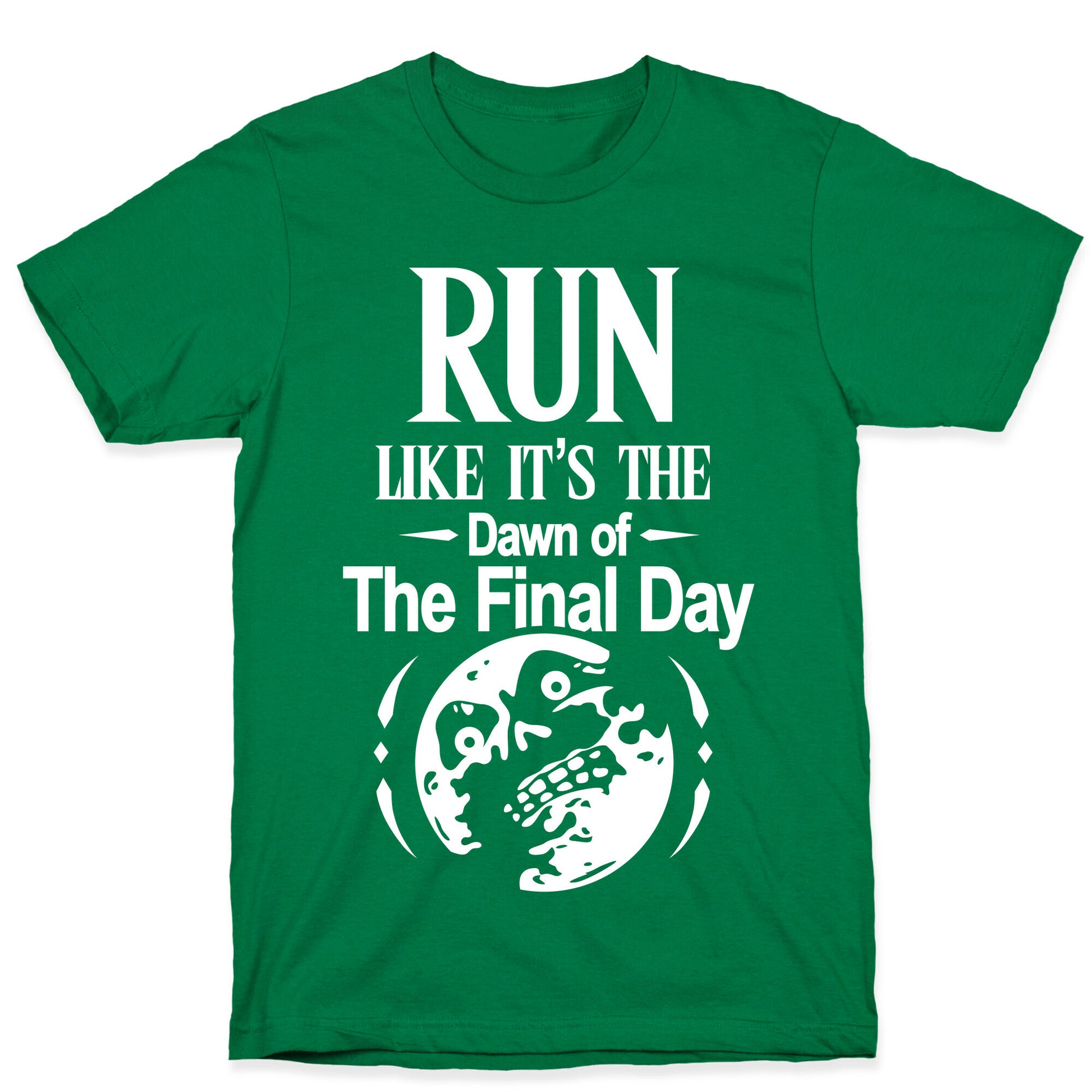Run Like It's The Dawn Of The Final Day T-Shirt