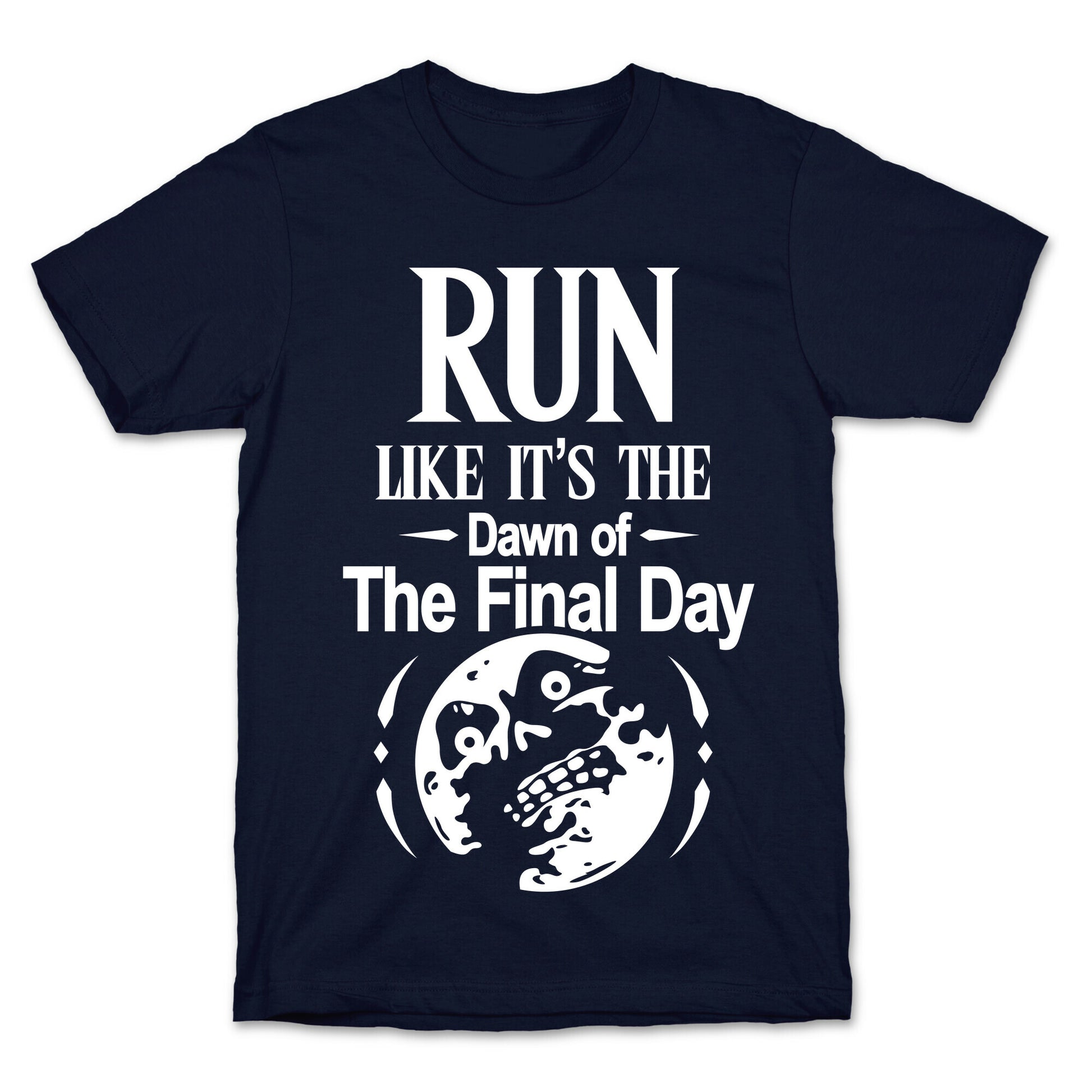 Run Like It's The Dawn Of The Final Day T-Shirt