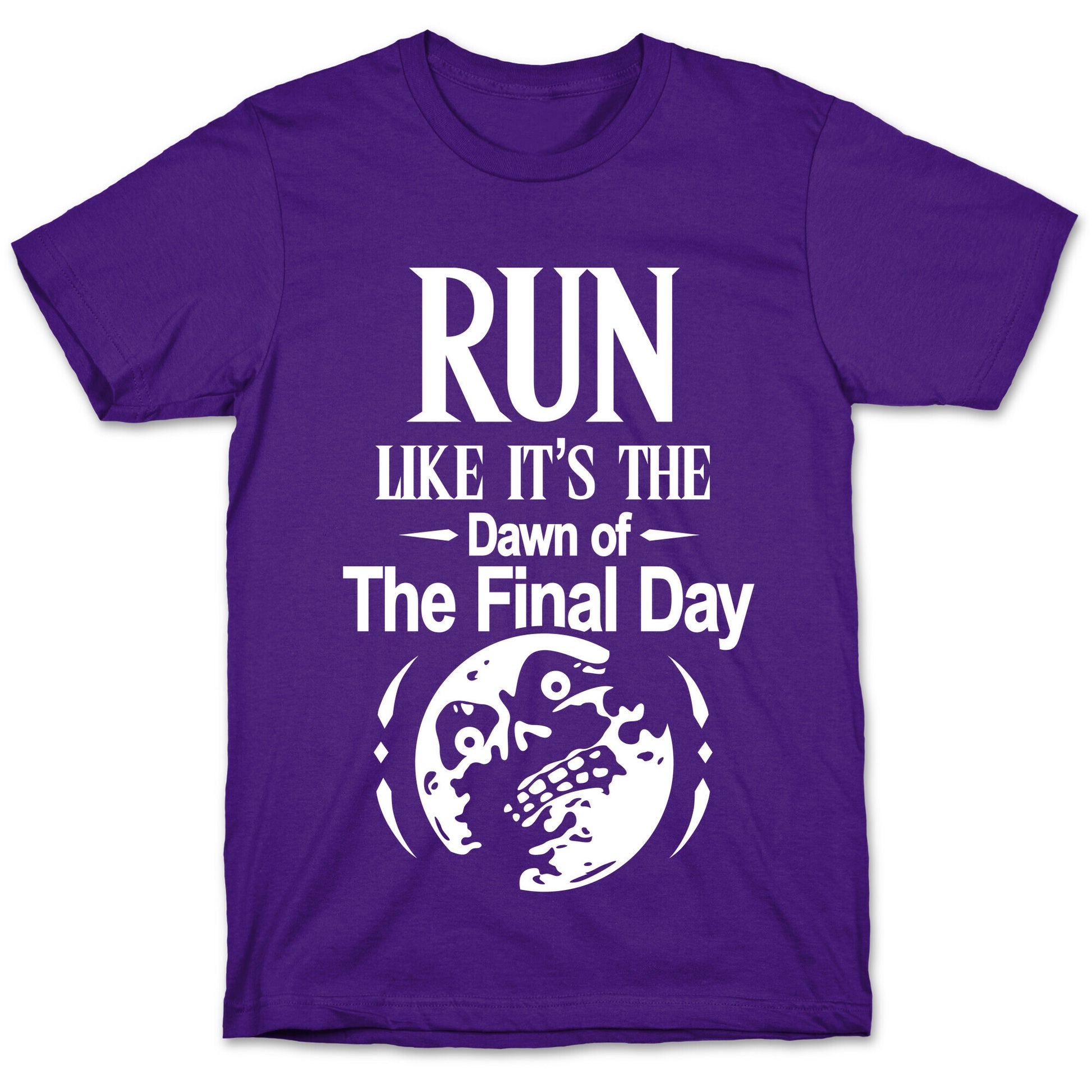 Run Like It's The Dawn Of The Final Day T-Shirt