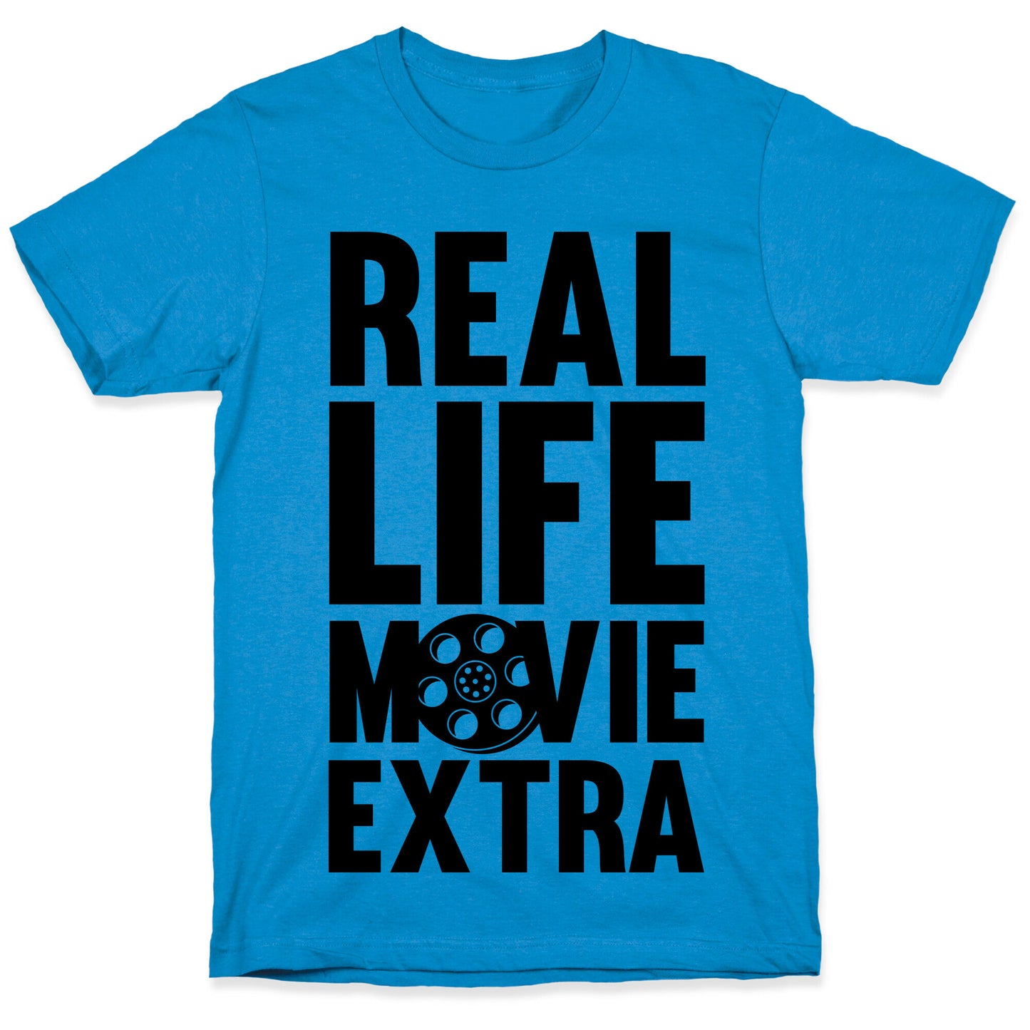 Real Life Movie Extra T-Shirt