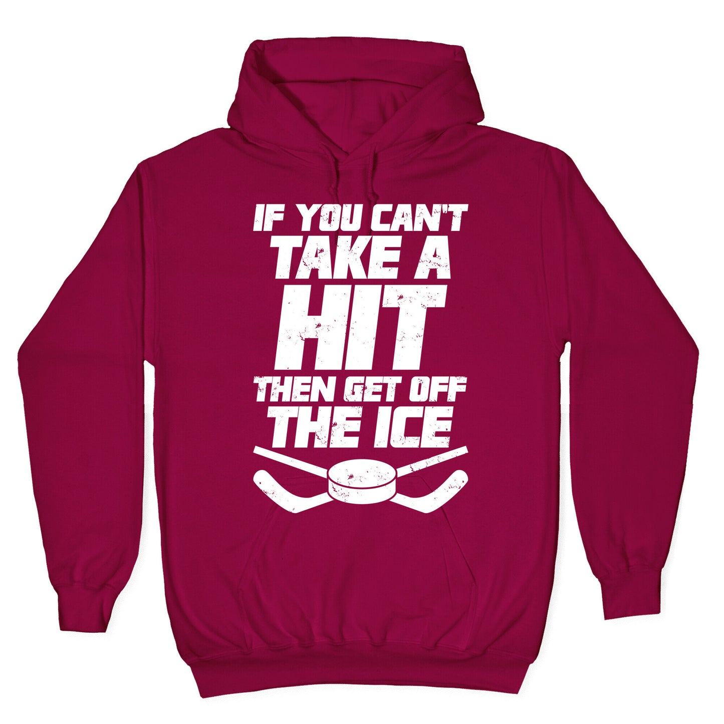 If You Can't Take A Hit Then Get Off The Ice Hoodie