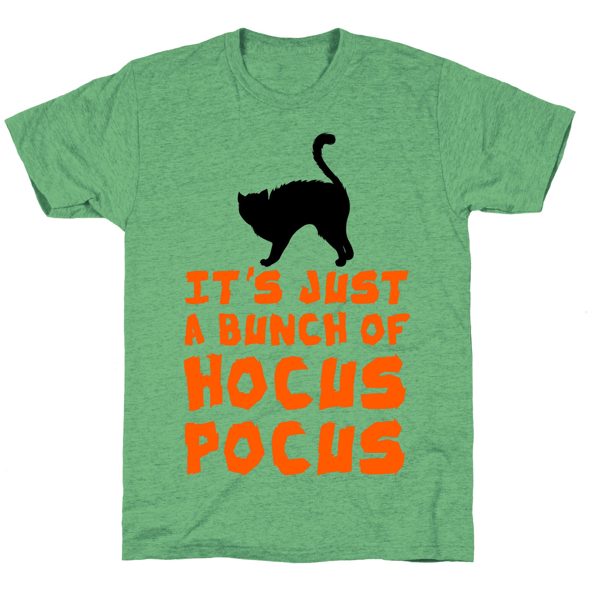 It's Just A Bunch of Hocus Pocus Unisex Triblend Tee
