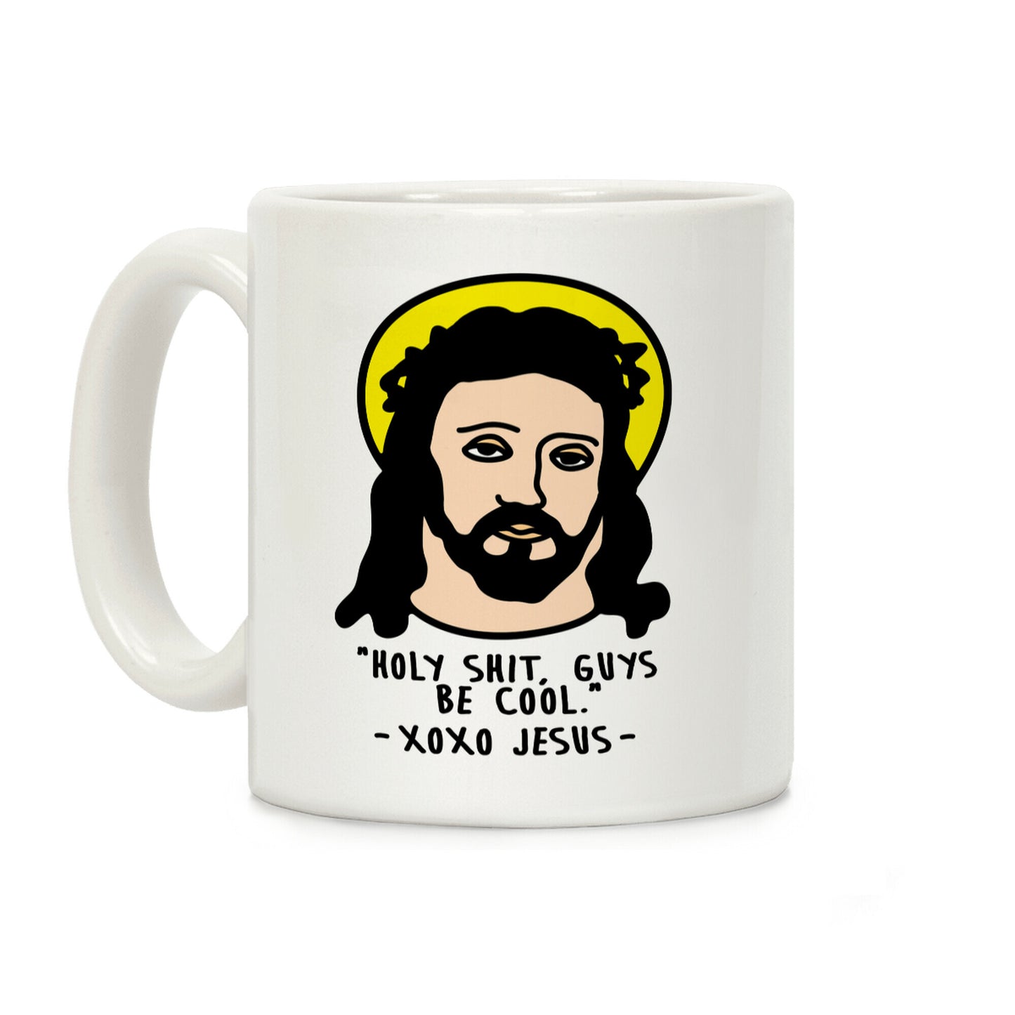 Holy Shit Guys Be Cool Jesus Coffee Mug