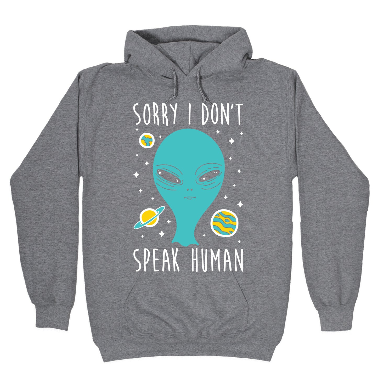 Sorry I Don't Speak Human Hoodie