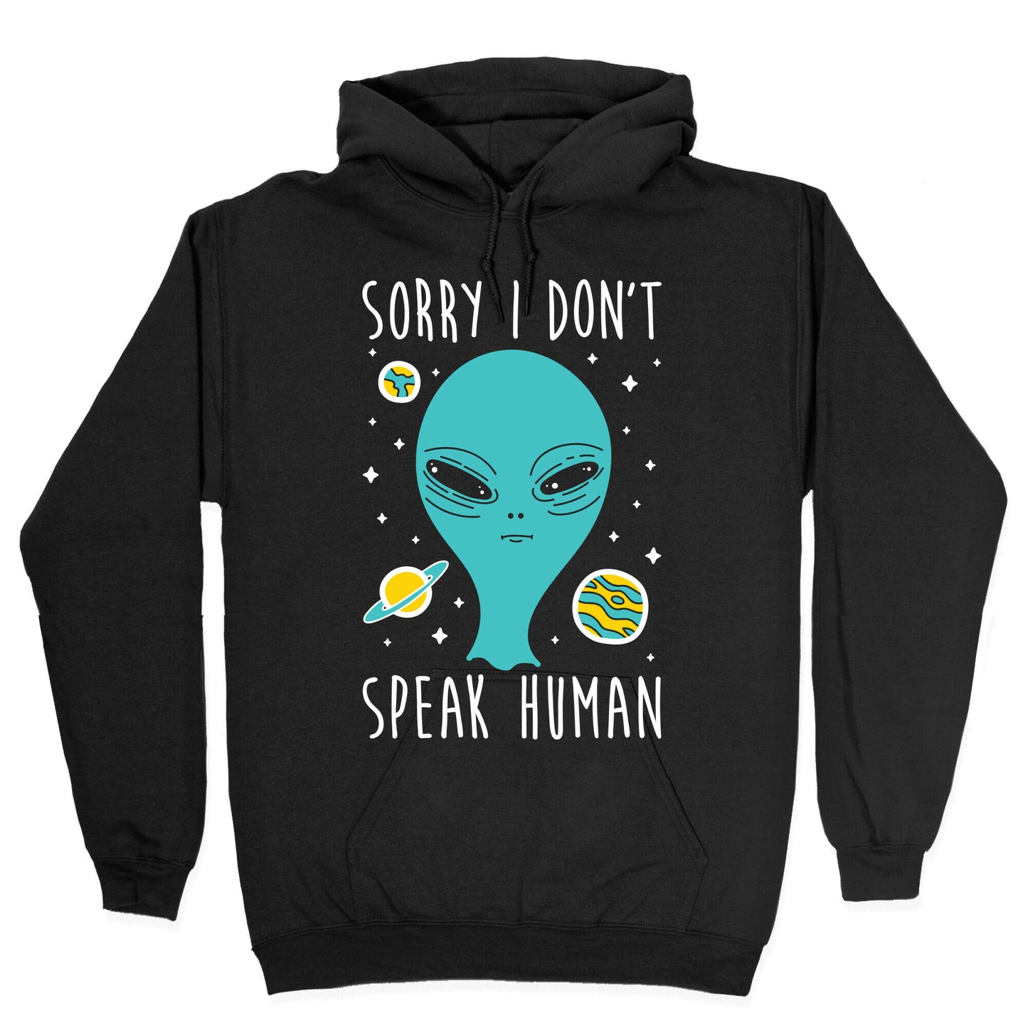Sorry I Don't Speak Human Hoodie