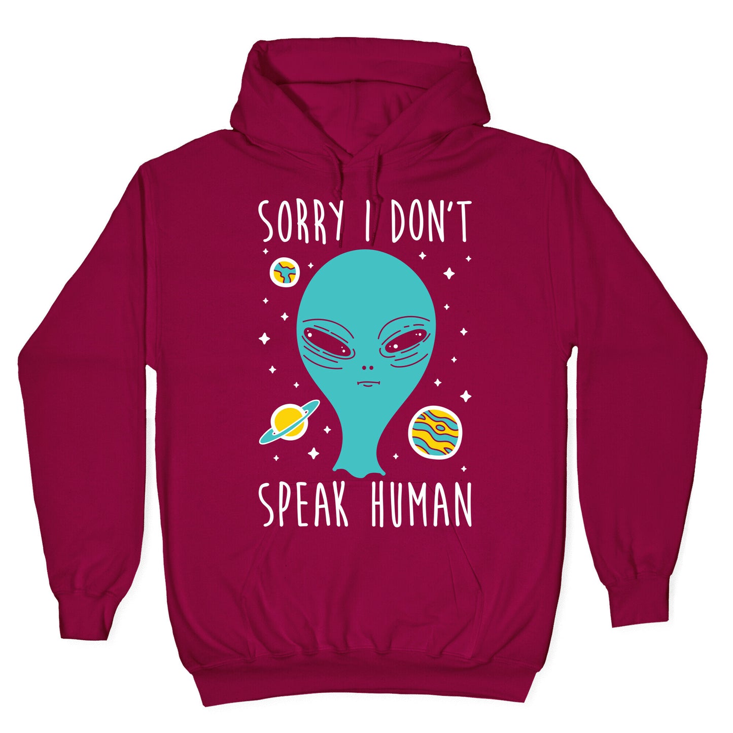 Sorry I Don't Speak Human Hoodie