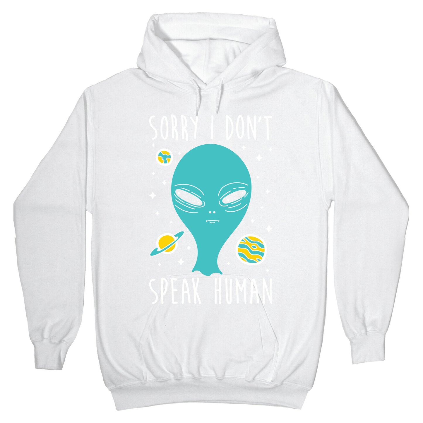 Sorry I Don't Speak Human Hoodie
