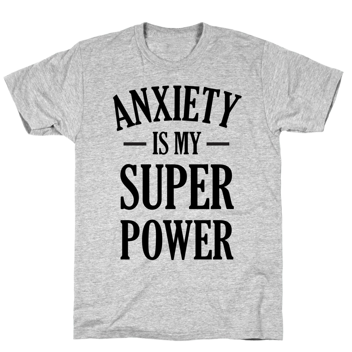 Anxiety Is My Superpower T-Shirt