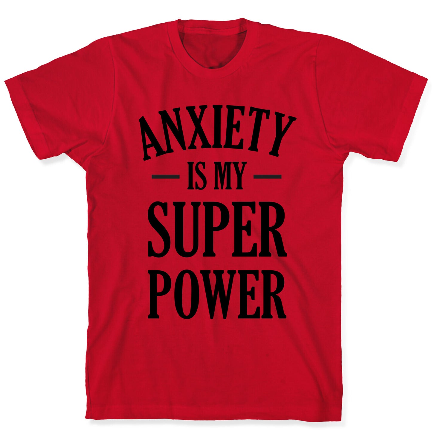 Anxiety Is My Superpower T-Shirt