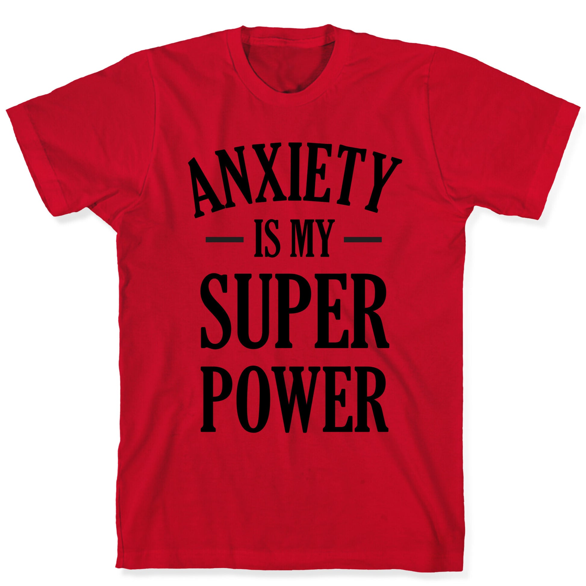 Anxiety Is My Superpower T-Shirt