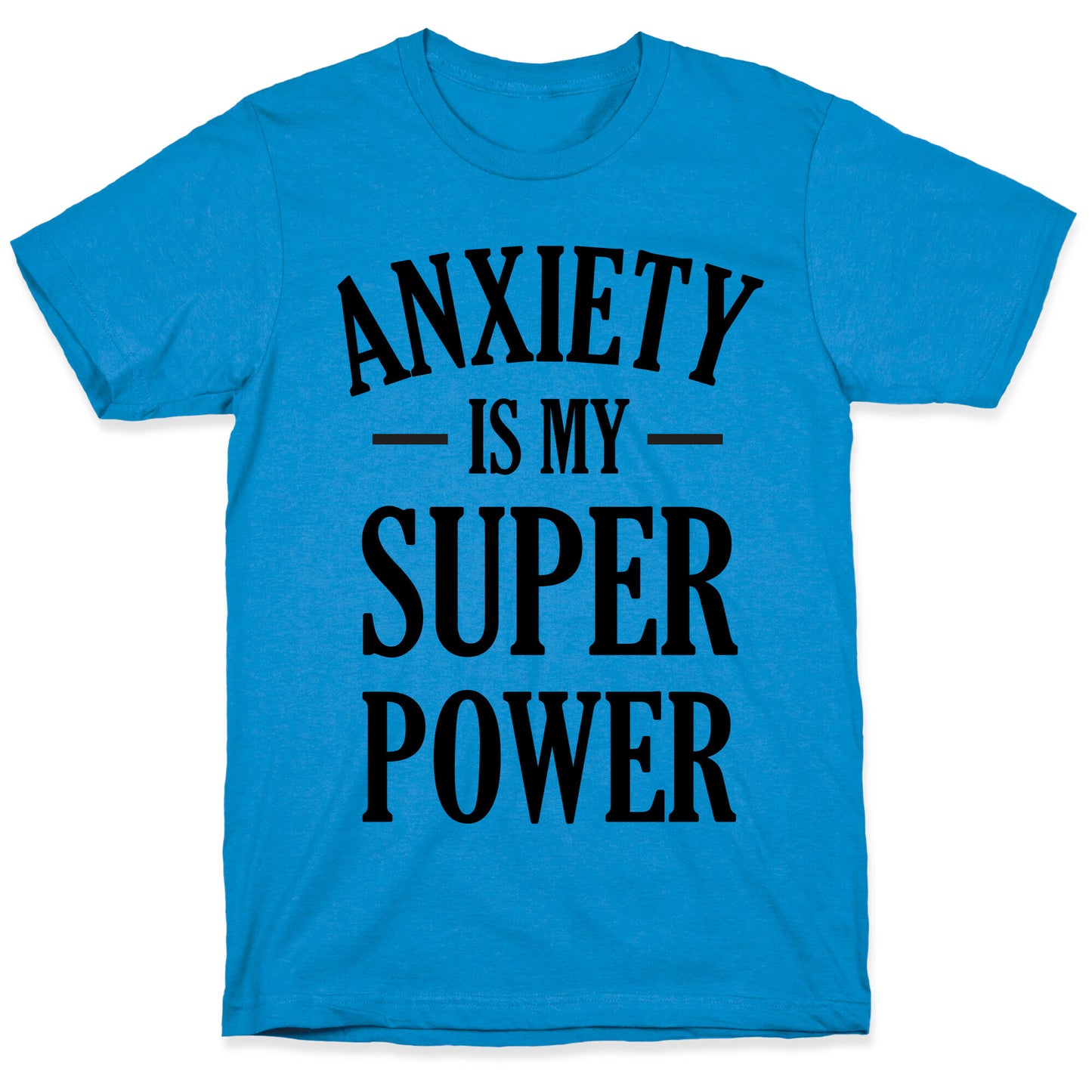 Anxiety Is My Superpower T-Shirt