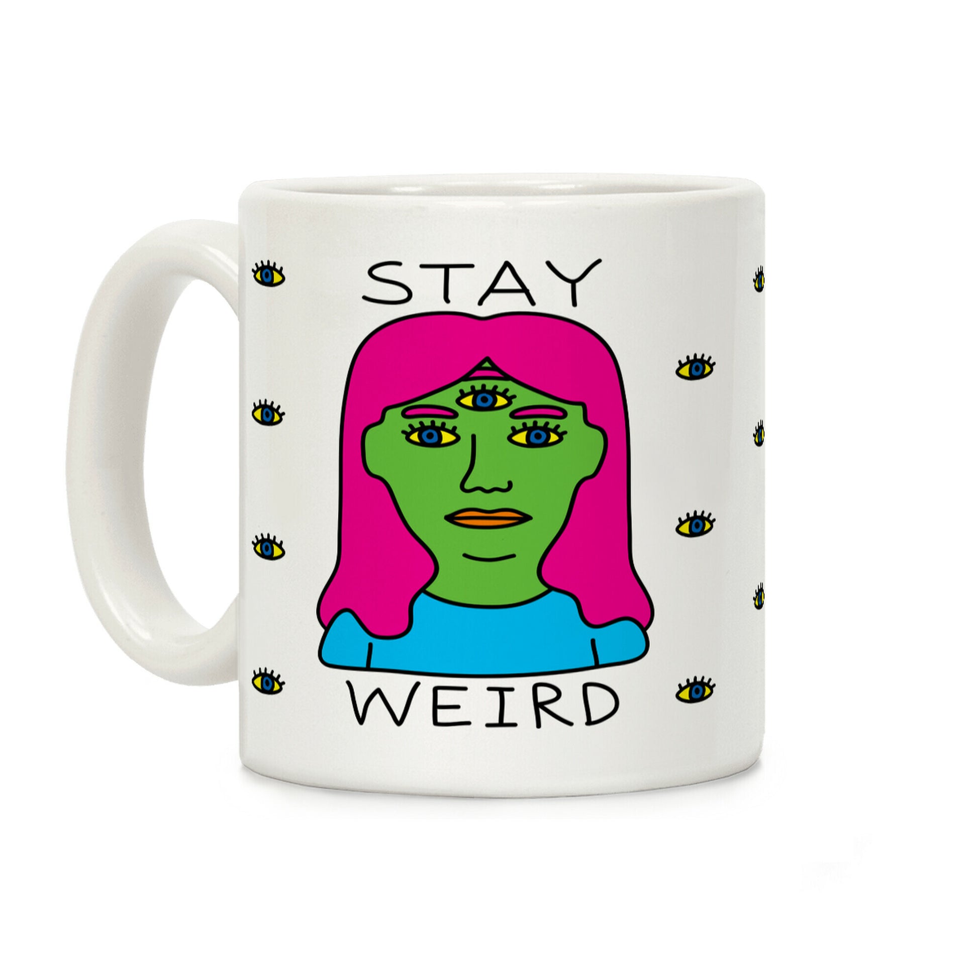 Stay Weird Coffee Mug