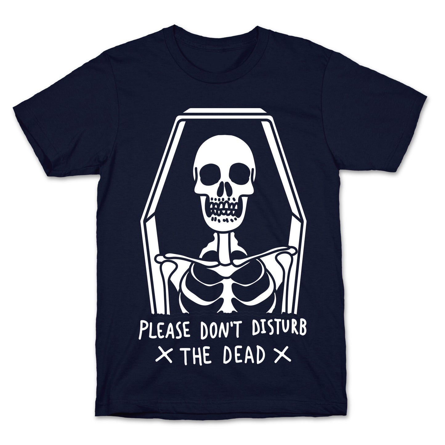 Please Do Not Disturb The Dead T-Shirt