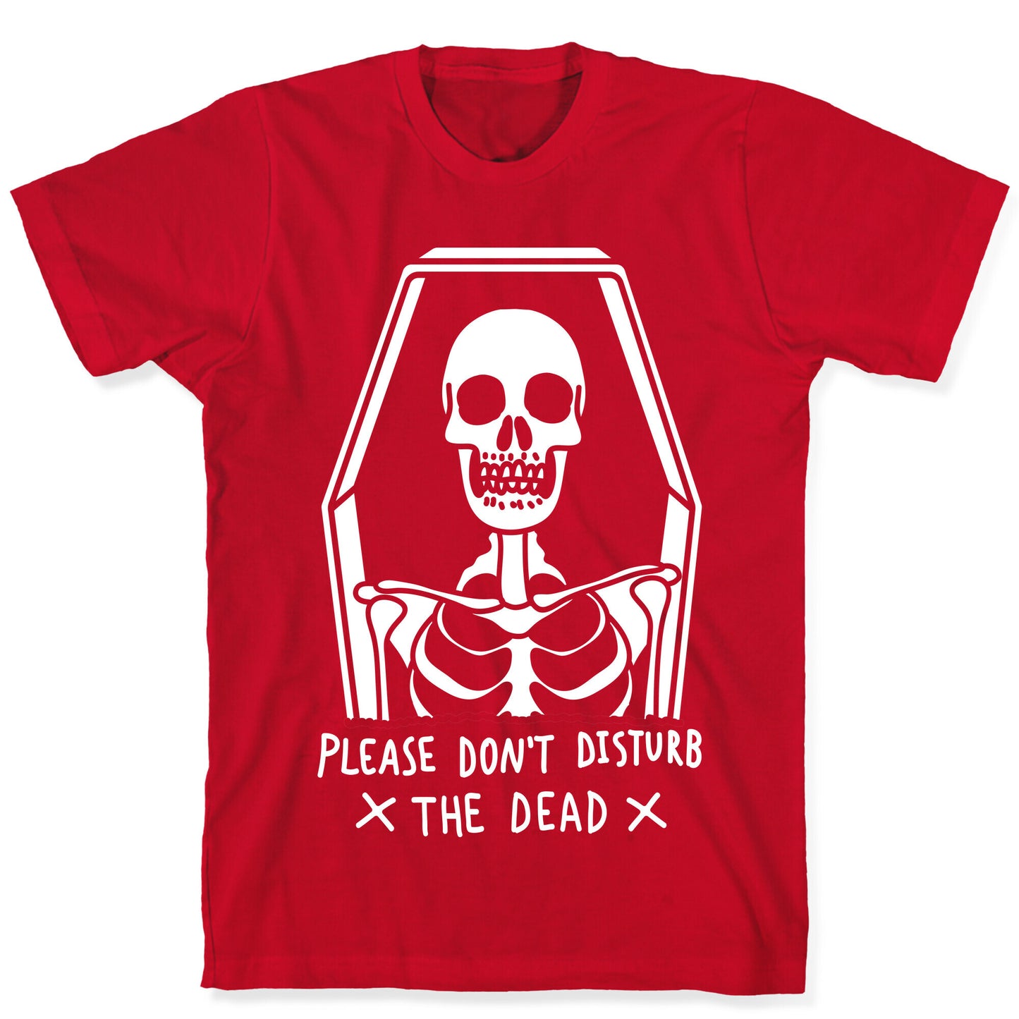 Please Do Not Disturb The Dead T-Shirt