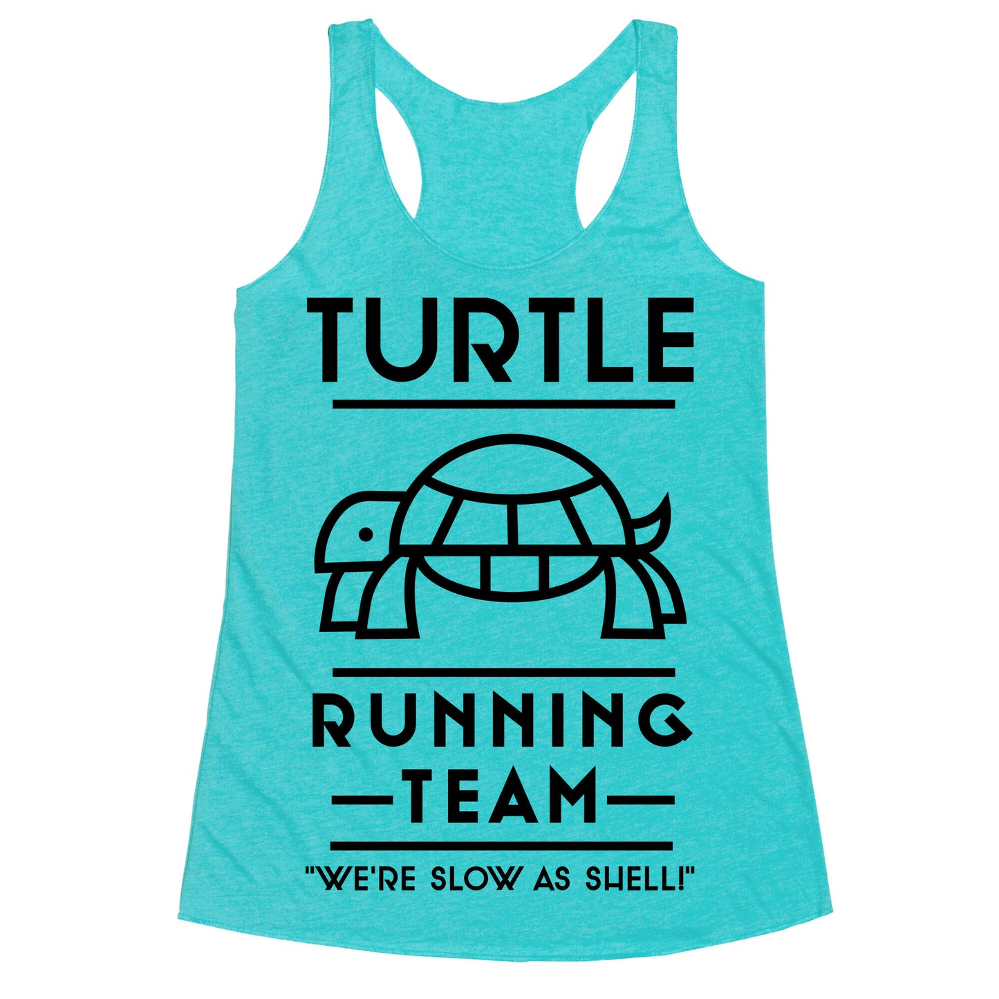 Turtle Running Team We're Slow As Shell Racerback Tank