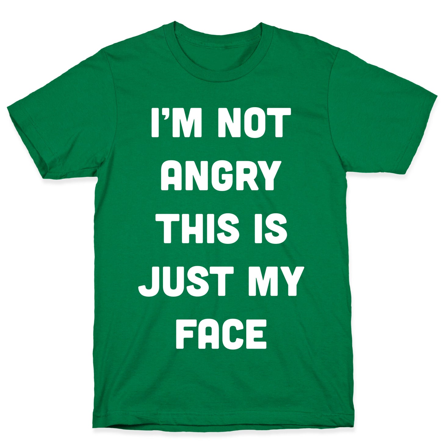 I'm Not Angry This Is Just My Face T-Shirt