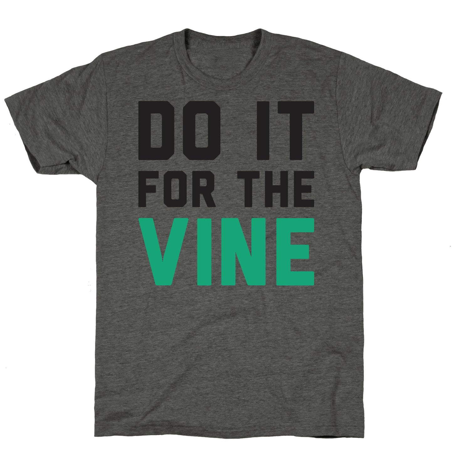 Do It For The Vine Unisex Triblend Tee