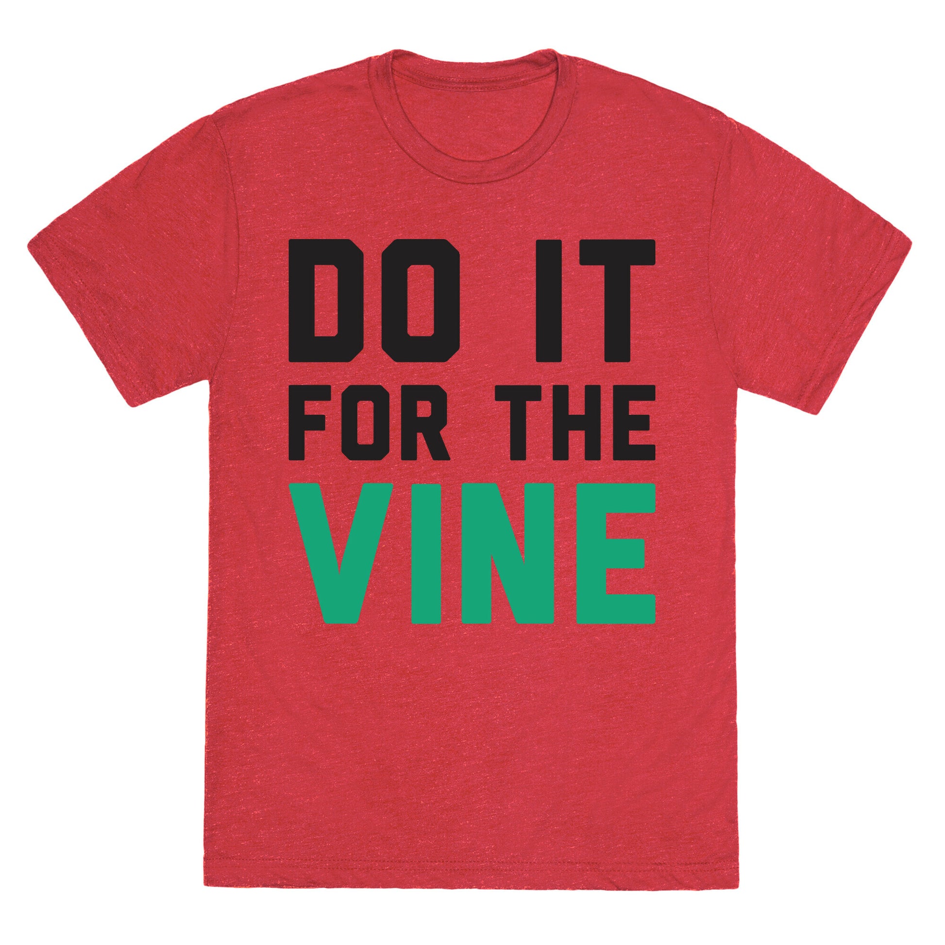Do It For The Vine Unisex Triblend Tee