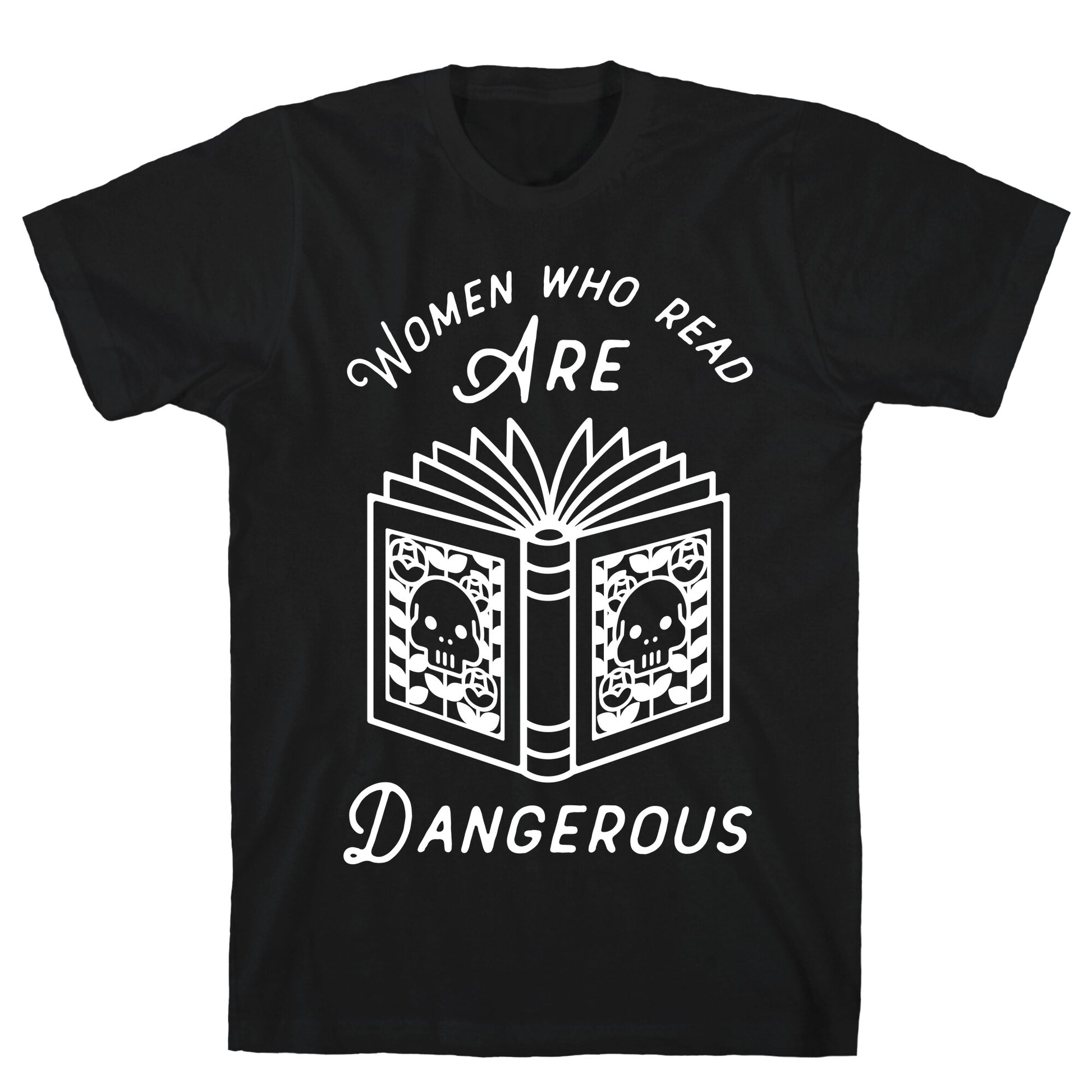 Women Who Read Are Dangerous T-Shirt