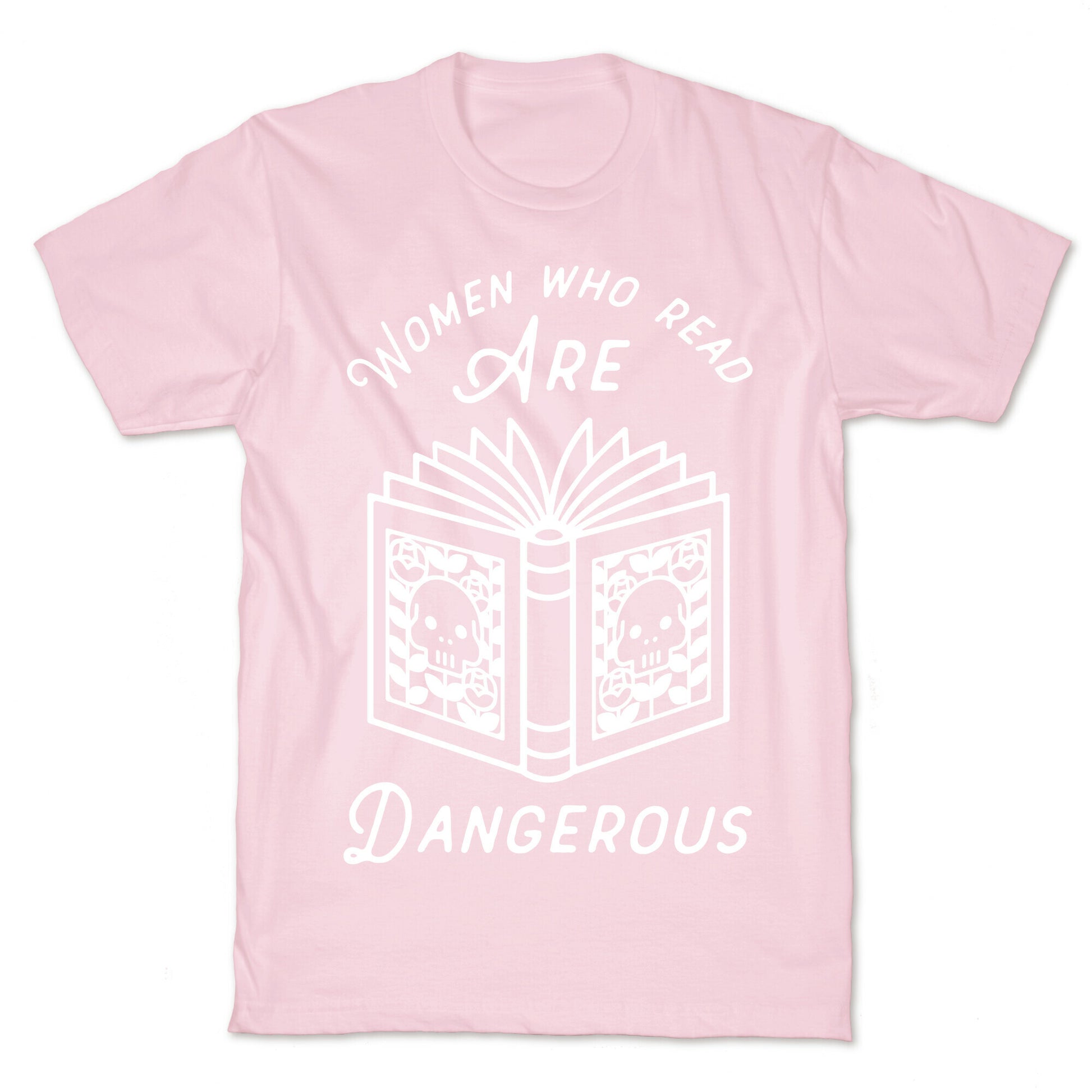 Women Who Read Are Dangerous T-Shirt