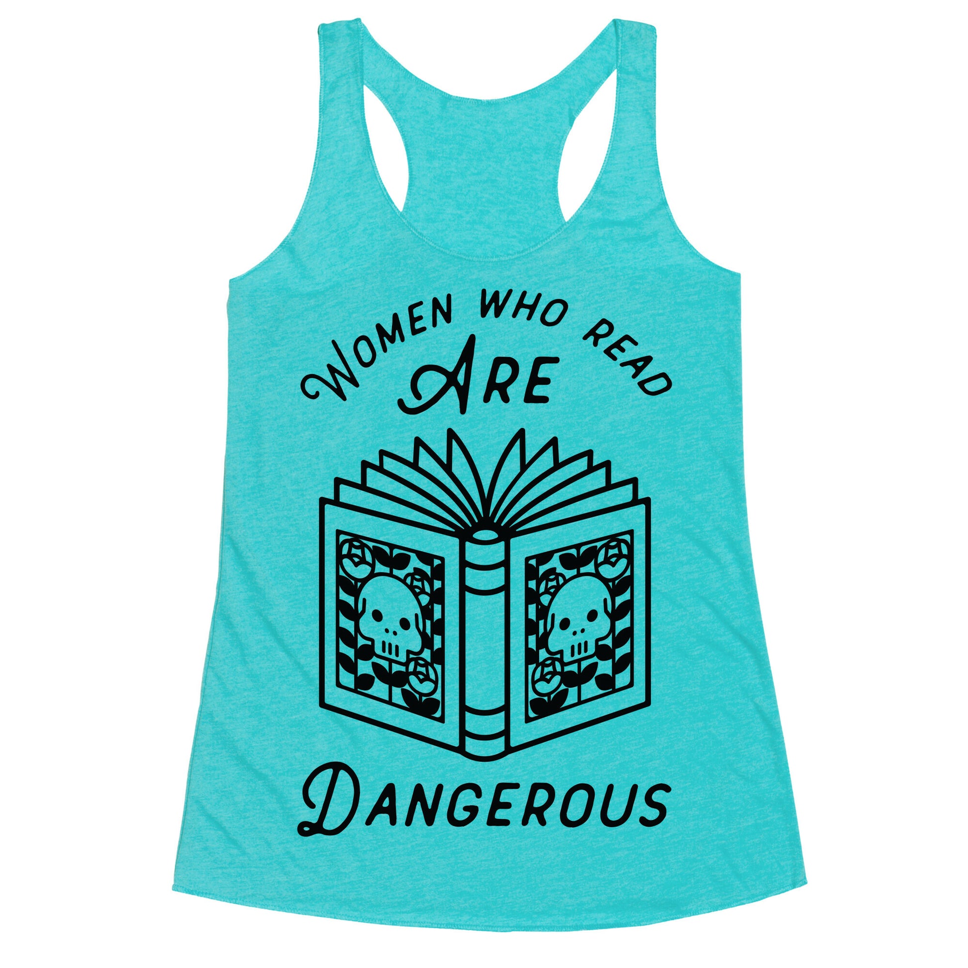 Women Who Read Are Dangerous Racerback Tank
